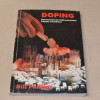 Bill Phillips Doping - Hormoonien ja lääkeaineiden käyttö urheilussa